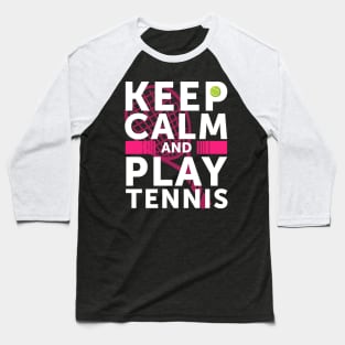 Keep Calm And Play Tennis Baseball T-Shirt